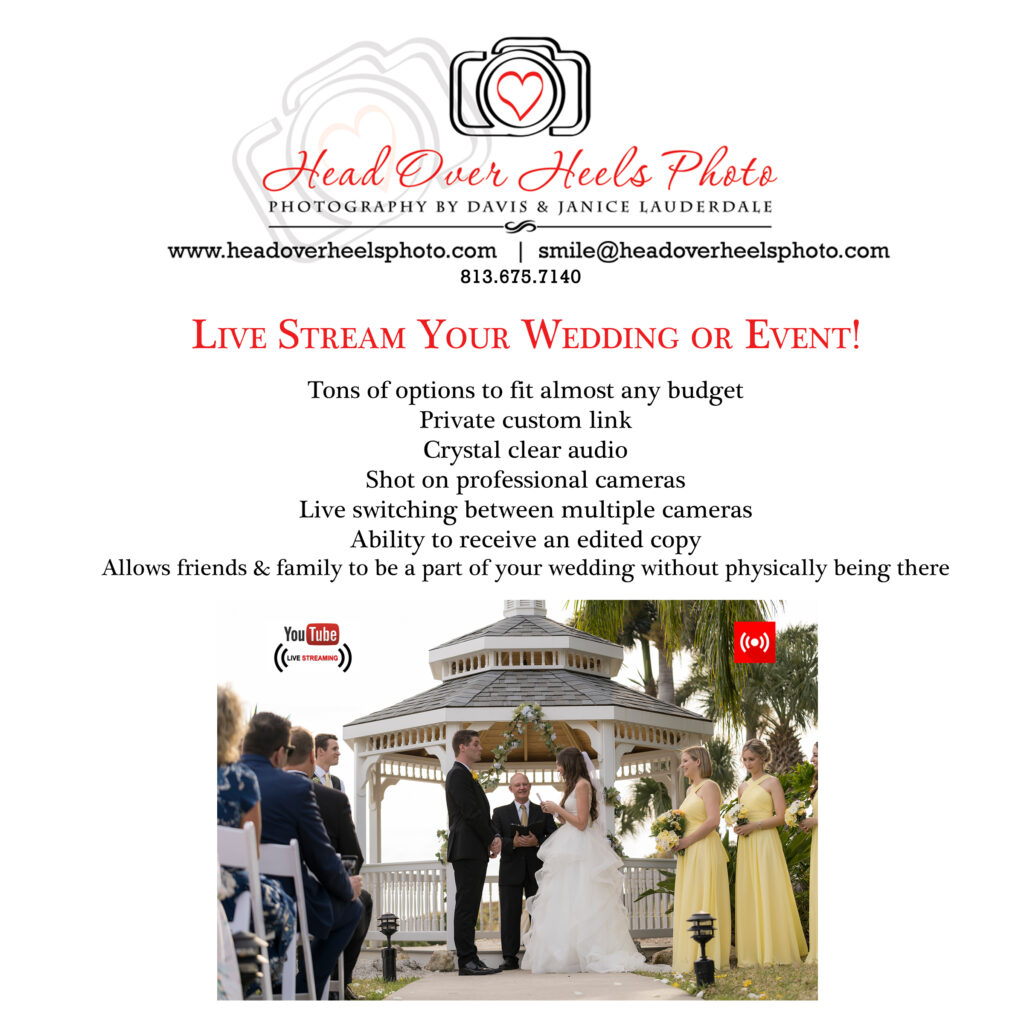 What is Live Streaming and Why Do I Need it? Head Over Heels Photography Tampa Wedding Photography